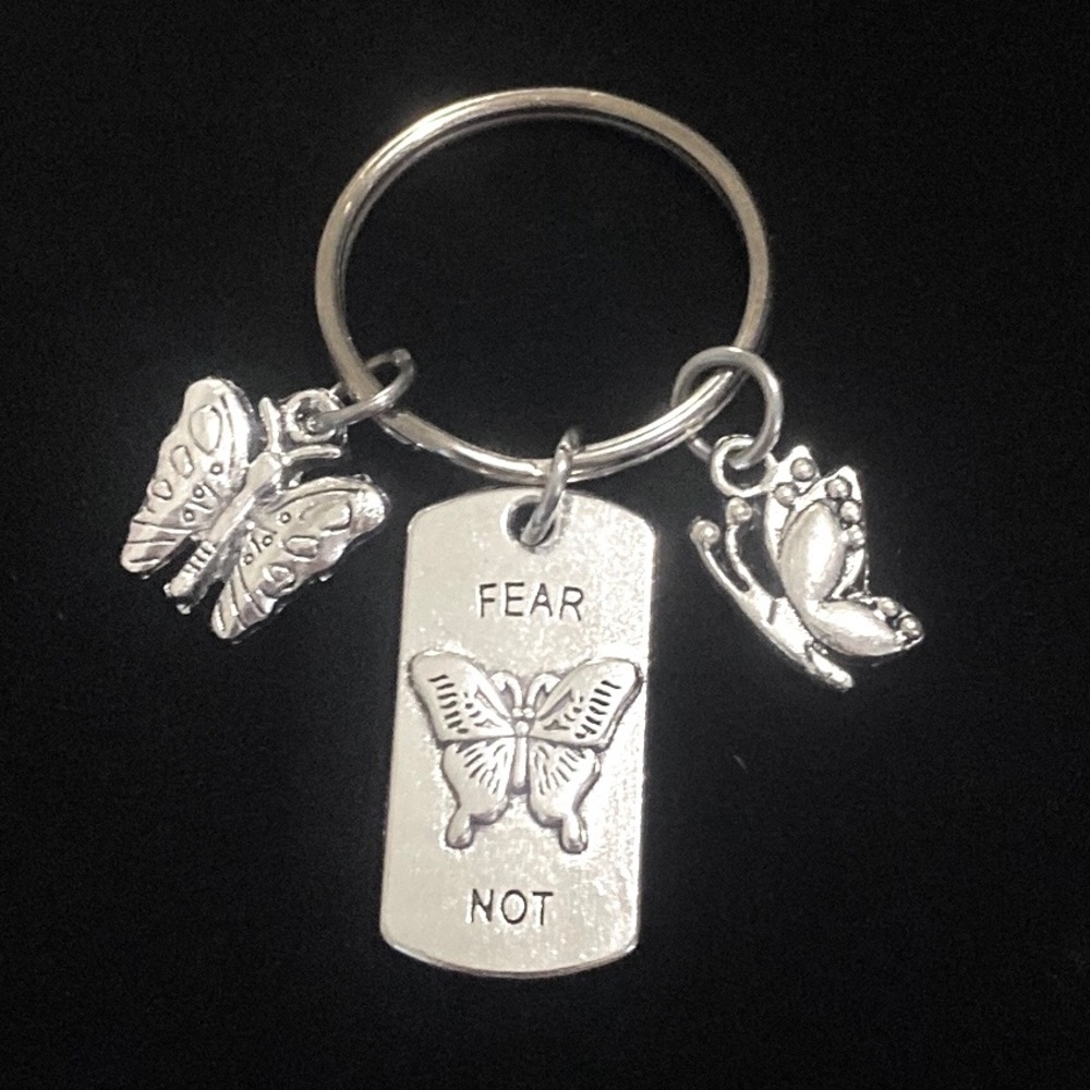 Butterfly Keychain “Fear Not Without Change There Would Be No Butterflie…